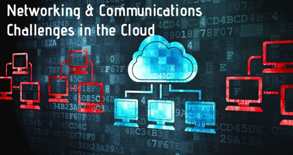 Networking & Communications Challenges In The Cloud