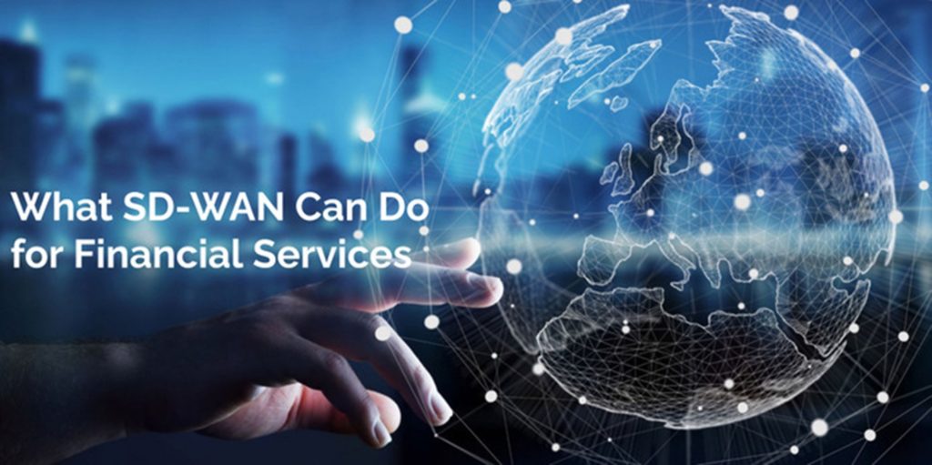 What SD-WAN Can Do For Financial Services