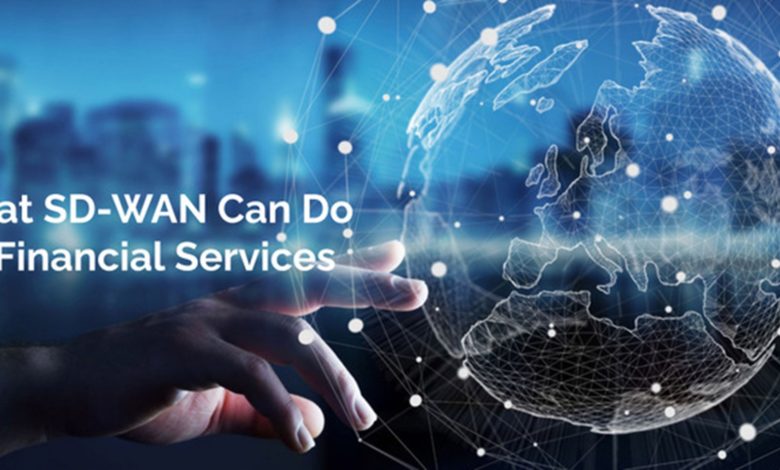 What SD-WAN Can Do For Financial Services